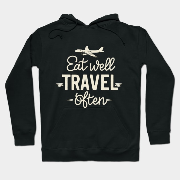 Eat Well Travel Often. Plane Typography Hoodie by Chrislkf